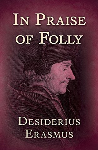 Erasmus published The Praise of Folly