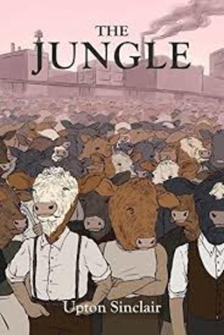 Upton Sinclair releases “The Jungle"