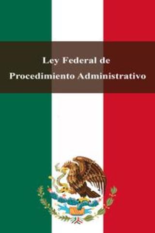 La Ley Federal de Procedimiento Administrativo