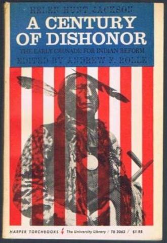 Publication of A Centrury of Dishonor by Helen Hunt Jackson