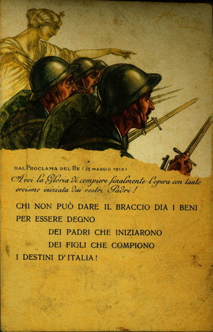 Propaganda postcard in Italian, "Proclamation of the King, May 25, 1915. "To you the glory of accomplishing the work of your fathers with such heroism, etc.,…" Notes: