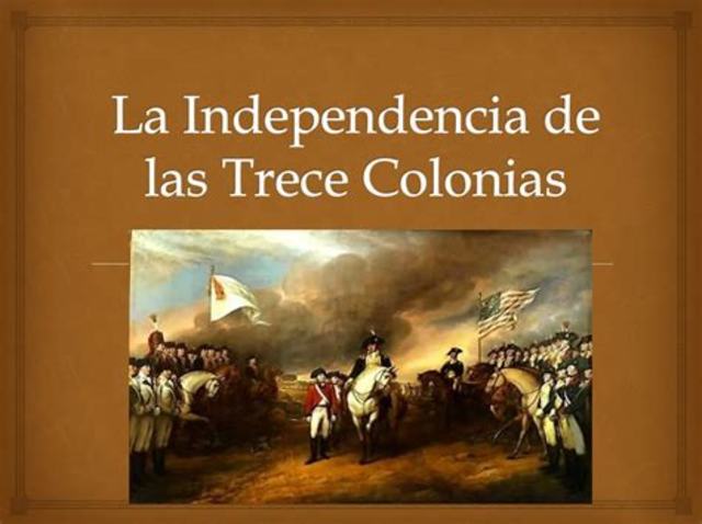 LA INDEPENDENCIA DE LAS TRECE COLONIAS