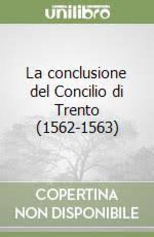 CONCLUSIONE DEL CONCILIO DI TRENTO