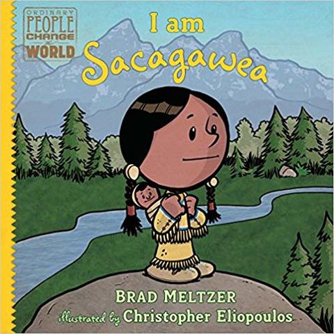 I am Sacagawea by Brad Meltzer