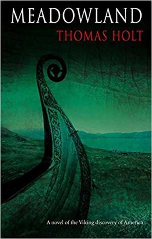 Meadowland: A Novel of the Viking Discovery of America by Thomas Holt