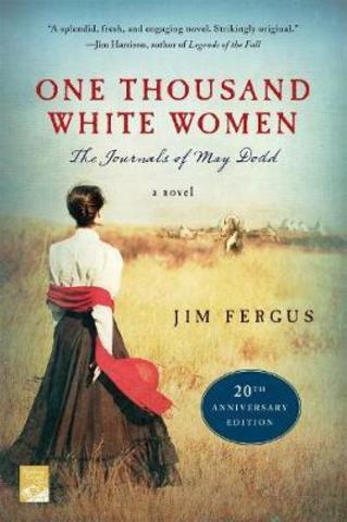 One Thousand White Women: The Journals of May Dodd by Jim Fergus