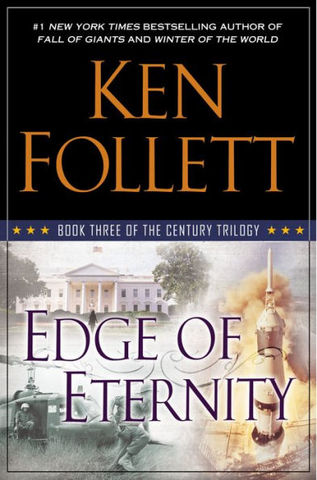 Edge of Eternity (The Century Trilogy #3) by Ken Follett