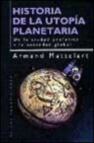 Matterlart, A. Historia de la utopía planetaria.