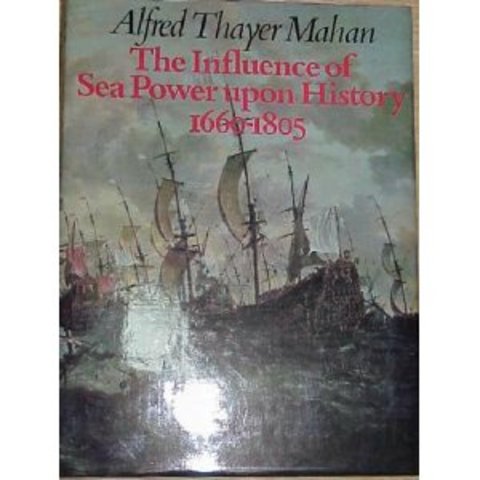 The Influence of  Sea Power by Captain Alfred Thayer