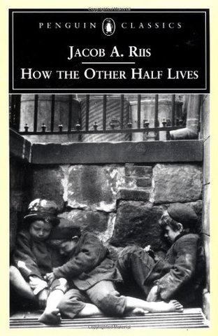 How the Other Half lives by Jacob A. Riis