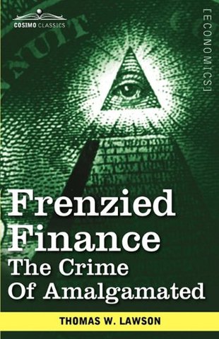 Frenzied Finance by Thomas W. Lawson