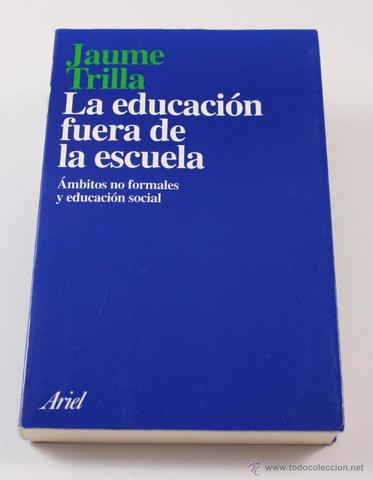 Jaume trilla publica  "La educacion fuera de la escuela"
