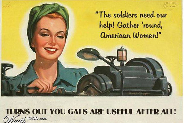 "Turns out you gals are useful after all!"