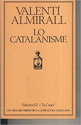 Primera teorització política del catalanisme: "Lo catalanisme"