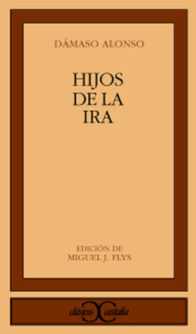 HIJOS DE LA IRA (Dámaso Alonso)