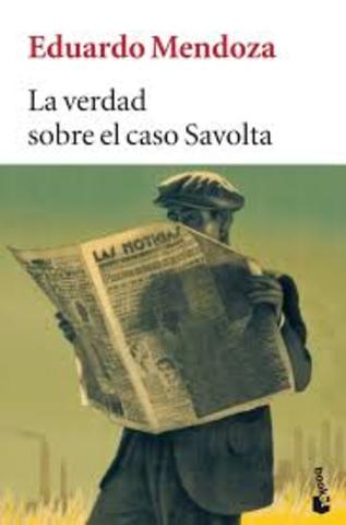 La verdad sobre el caso Savolta (Eduardo Mendoza)