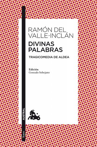 DIVINAS PALABRAS, Ramón del Valle-Inclán