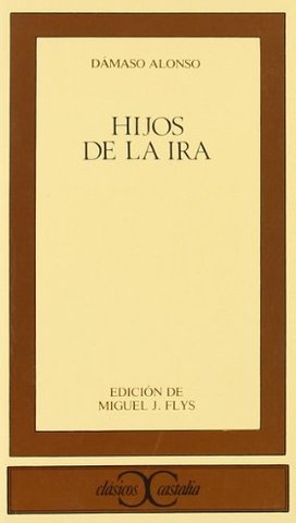 HIJOS DE LA IRA, Dámaso Alonso