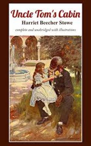 Harriet Beecher Stowe's novel, "Uncle Tom's Cabin" is published