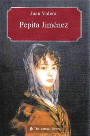 PEPITA JIMÉNEZ (Juan Valera)