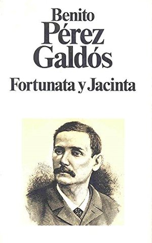 FORTUNATA Y JACINTA Y LOS EPISODIOS NACIONALES (Benito Pérez Galdós)