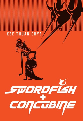 PLAY: Swordfish + Concubine by Kee Thuan Chye