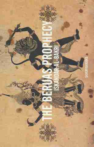 NOVEL: The Beruas Prophecy by Iskandar Al-Bakri