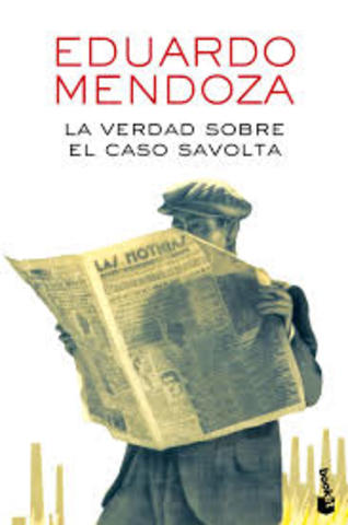 LA VERDAD SOBRE EL CASO SAVOLTA, Eduardo Mendoza