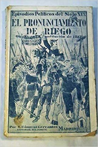 Pronunciamiento de Riego. Fernando VII jura la Constituición de 1812