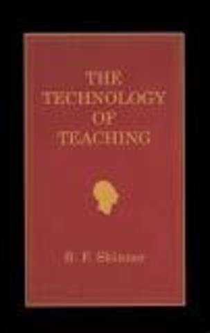 Burrhus Skinner - The Technology of Teaching (A tanítás technológiája)