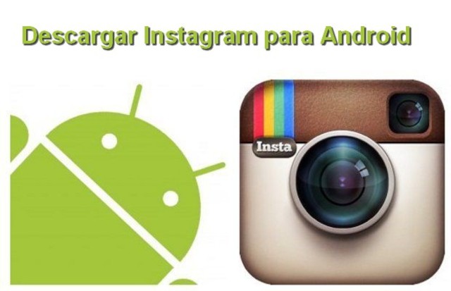 Instagram será accesible para teléfonos Android
