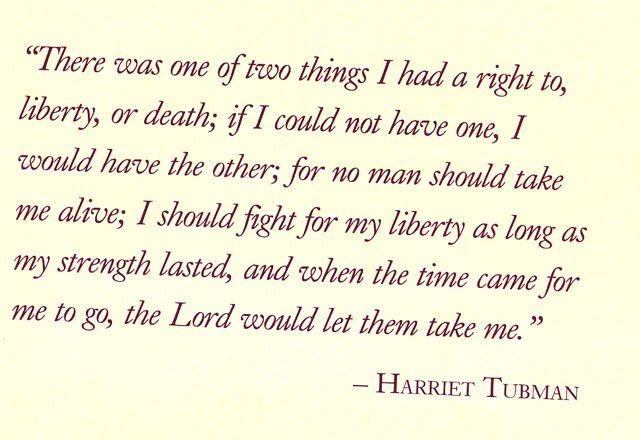 A quote from Harriet Tubman