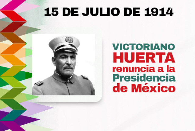 Huerta renuncia a la presidencia y huye del país