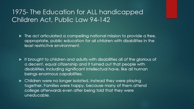 The Education for ALL handicapped Children Act, Public Law 94-142​