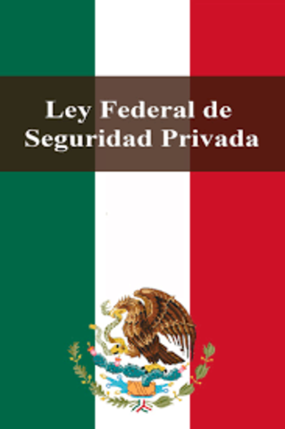 LEY FEDERAL DE SEGURIDAD PRIVADA
