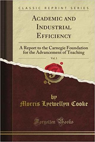 Morris Lewellin Cooke  y su obra Academic and Industrial Efficiency