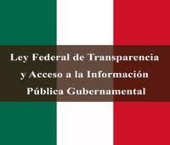 Ley Federal De Transparencia Y Acceso A La Información Pública Gubernamental.