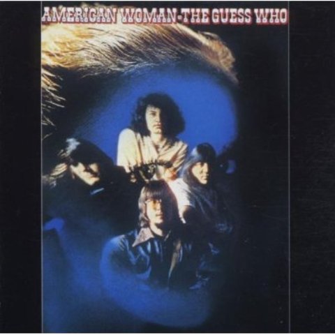 American Woman- The Guess Who