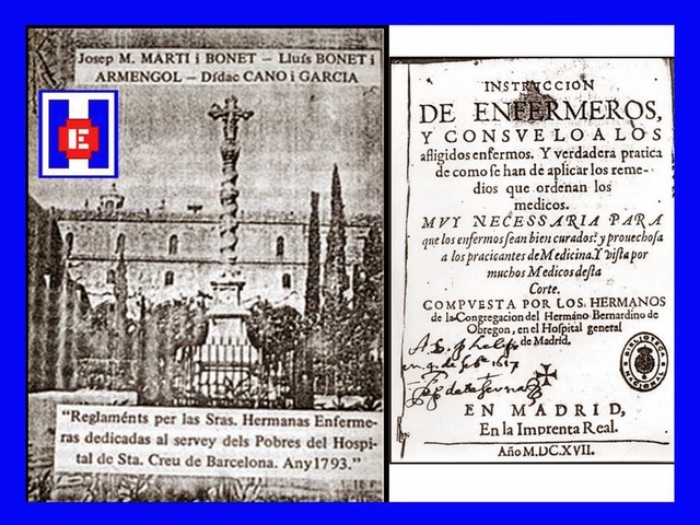 En las Ordinacions o Reglamentos del Hospital de la Santa Cruz de Barcelona aparece claramente la división de enfermería y descrito con minuciosidad el puesto de enfermero.