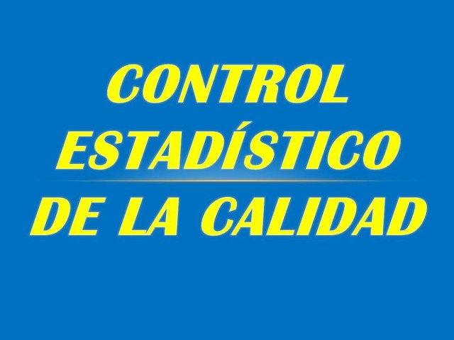 Control estadístico de la calidad.