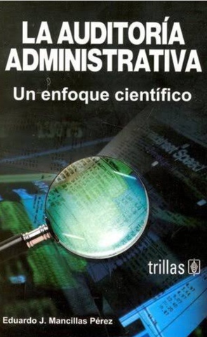 Eduardo José Mancilla Perez publica La Auditoría Administrativa: un enfoque cientifico