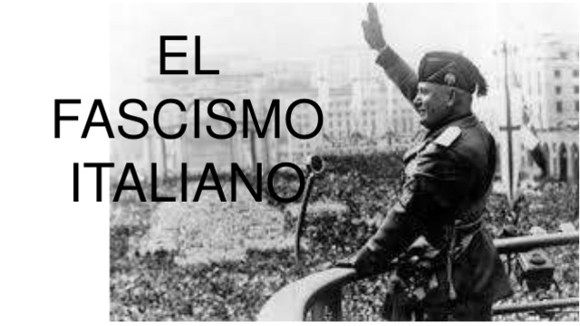 El fascismo Italiano