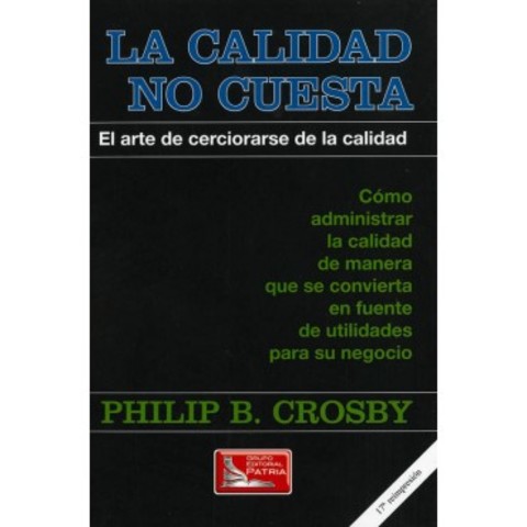 Philip B. Crosby publica su libro "La calidad es gratis"