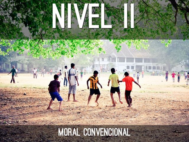 Segundo Nivel: Moral Convencional