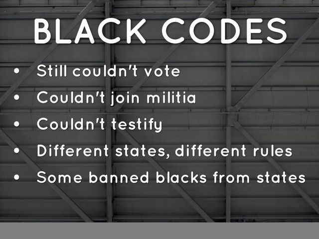 Black Codes During the Reconstruction Era
