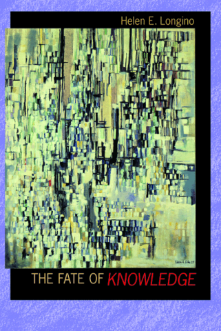 Helen Longino (1944-Present) / Book: "The Fate of Knowledge"