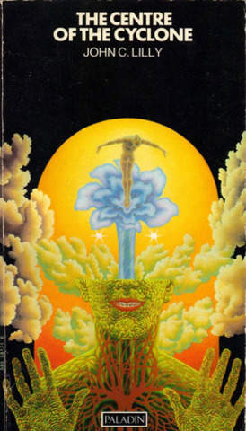The Center of the Cyclone - John Lilly