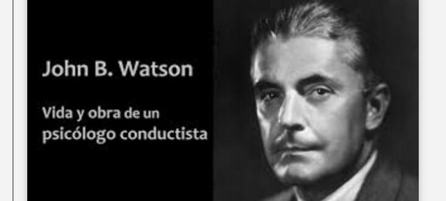 John B. Watson, psicólogo y precursor de la teoría conductista.
