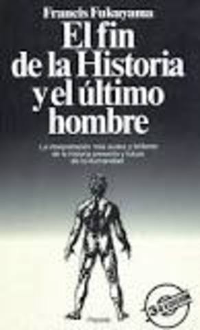 F. Fukuyama publica publica: el fin de la historia.