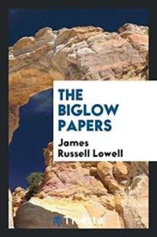 James Russell Lowell publishes The Biglow Papers, poems opposing the Mexican War